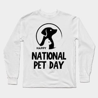 National Pet Day Long Sleeve T-Shirt